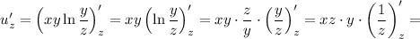 u'_z=\left(xy\ln\dfrac{y}{z}\right)'_z=xy\left(\ln\dfrac{y}{z}\right)'_z=xy\cdot \dfrac{z}{y}\cdot\left(\dfrac{y}{z}\right)'_z=xz\cdot y\cdot\left(\dfrac{1}{z}\right)'_z=