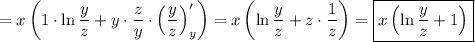 =x\left(1\cdot\ln\dfrac{y}{z}+y\cdot\dfrac{z}{y} \cdot\left(\dfrac{y}{z}\right)'_y\right)=x\left(\ln\dfrac{y}{z}+z\cdot\dfrac{1}{z}\right)=\boxed{x\left(\ln\dfrac{y}{z}+1\right)}