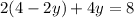 2(4 - 2y) + 4y = 8