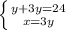 \left \{ {{y+3y=24} \atop {x=3y}} \right.