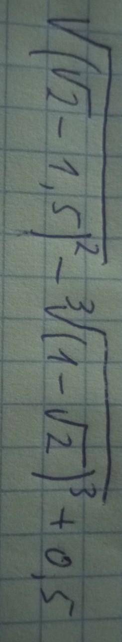 √(√2-1.5)^2-^3√(1-√2)^3+0.5