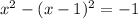 x^{2} - (x - 1)^{2} = - 1