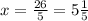 x = \frac{26}{5} = 5 \frac{1}{5}