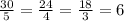 \frac{30}{5} = \frac{24}{4} = \frac{18}{3} = 6