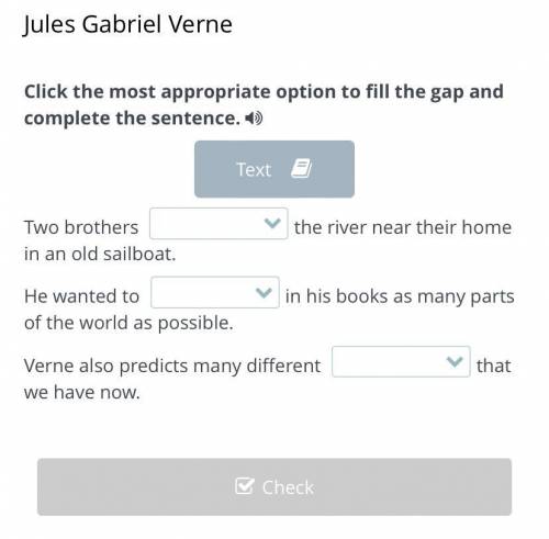 Jules Gabriel Verne Click the most appropriate option to fill the gap and complete the sentence. Tex