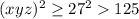 (xyz)^2\geq 27^2125