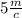 5 \frac{m}{c}