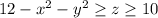 12-x^2-y^2\geq z \geq 10