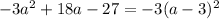 -3a^{2} + 18a-27 = -3(a-3)^{2}