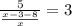 \frac{5}{\frac{x-3-8}{x}} = 3