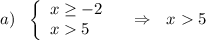 a)\ \ \left\{\begin{array}{l}x\geq -2\\x5\end{array}\right\ \ \ \Rightarrow \ \ x5