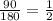 \frac{90}{180} = \frac{1}{2}