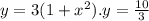 y = 3(1 + {x}^{2} ).y = \frac{10}{3}