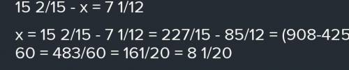 1)15 целых 2/15 - 7 целых 1/122) 15 целых 2/15 -+ 7 целых 1/12.