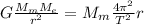 G\frac{M_{m}M_{e}}{r^{2}}=M_{m}\frac{4\pi^{2}}{T^{2}}r