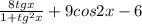 \frac{8tgx}{1+tg^2x} + 9cos2x - 6