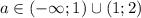 a\in (-\infty; 1)\cup (1;2)