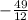 -\frac{49}{12}