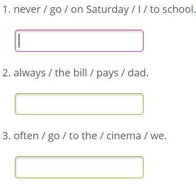 Write the words into the correct order using standard rules for the adverbs of frequency. Use full s