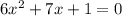 6x^2+7x+1=0