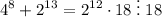 \displaystyle 4^8+2^{13}=2^{12} \cdot 18\; \vdots \; 18