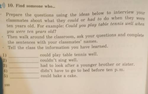 10. Find someone who... Prepare the questions using the ideas below to interview your classmates abo