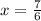 x = \frac{7}{6}