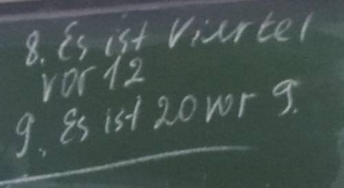 Задание по немецкому, нужно написать время. Всего 9 заданий, первый - пример