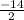 \frac{-14}{2}