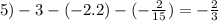 5) - 3 - ( - 2.2) - ( - \frac{2}{15}) = - \frac{2}{3}