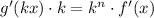 g'(kx)\cdot k=k^n\cdot f'(x)