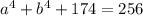 a^4 + b^4 + 174 = 256