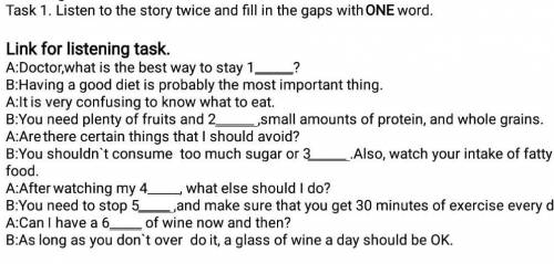 Summative assessment for the unit “Our Health” Listening Task 1. Listen to the story twice and fill