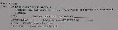 Task 1. Use given Modal verbs in sentences Write sentences with can or can't. Then write A (Ability)