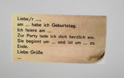 Составить приглашение на день рождения по плану Liebe/r ..., . am ... habe ich Geburtstag. Ich feier