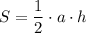 S=\dfrac{1}{2}\cdot a\cdot h