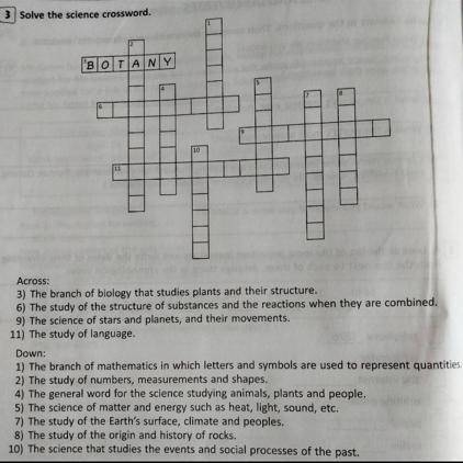 Across: 3) The branch of biology that studies plants and their structure. 6) The study of the struct