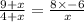 \frac{9 + x}{4 + x} = \frac{8 \times - 6}{x}