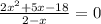 \frac{2 {x}^{2} + 5x - 18}{2 - x} = 0