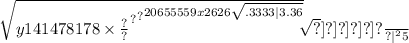\sqrt{ { { { {y141478178 \times \frac{?}{?} }^{?} }^{?} }^{20655559x2626 \sqrt{.3333 |3.36 \frac{ \sqrt[ \sqrt[ \sqrt[ \sqrt[6.9 \sqrt[ \sqrt[ \sqrt{ \sqrt{ \sqrt{ \sqrt{ \sqrt{ \sqrt{ \sqrt{ \sqrt{3302 \sqrt{ \frac{0}{?} } \times \frac{?}{?} } } } } } } } } ]{?} ]{?} ]{?} ]{?} ]{?} ]{?} }{?} | } } }^{2} } 5