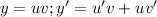 y=uv; y'=u'v+uv'