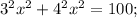 3^{2}x^{2}+4^{2}x^{2}=100;