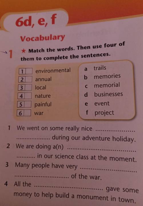 Match the words. Then use four ofthem to complete the sentences.