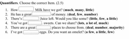 1. How 2. He has a great 3. There's  Juice left. Would you like some? (little, few, a little) 4. You