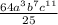 \frac{64a^{3} b^{7} c^{11} }{25}