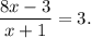 \dfrac{8x - 3}{x + 1} = 3.