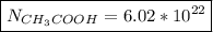 \boxed{N_{CH_3COOH}=6.02*10^{22}}