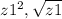 z1^{2}, \sqrt{z1}