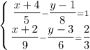 \left \{ {{\dfrac{x+4}{5}-\dfrac{y-1}{8}=1}\atop {\dfrac{x+2}{9}-\dfrac{y-3}{6}=\dfrac{2}{3}} \right.