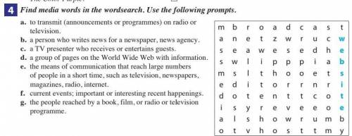 4 Find media words in the wordsearch. Use the following prompts. a. to transmit (announcements or pr